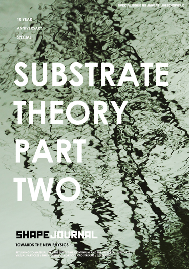 Special Issue 65 of SHAPE Journal - Substrate Theory - Towards the New Physics